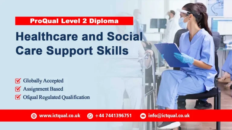 ProQual Level 2 Diploma in Healthcare and Social Care Support Skills