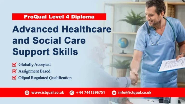 ProQual Level 4 Diploma in Advanced Healthcare and Social Care Support Skills