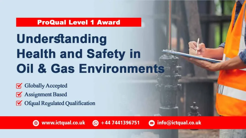 ProQual Level 1 Award in Understanding Health and Safety in Oil & Gas Environments