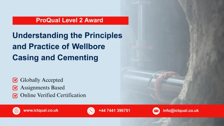 ProQual Level 2 Award in Understanding the Principles and Practice of Wellbore Casing and Cementing