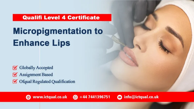 QUALIFI LEVEL 4 CERTIFICATE IN MICROPIGMENTATION TO ENHANCE LIPS