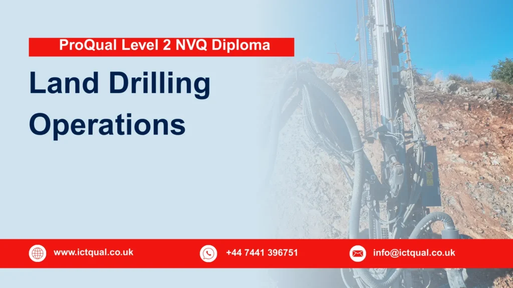 ProQual Level 2 NVQ Diploma in Land Drilling Operations
