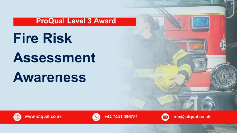 ProQual Level 3 Award in Fire Risk Assessment Awareness