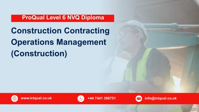 ProQual Level 6 NVQ Diploma in Construction Contracting Operations Management (Construction)