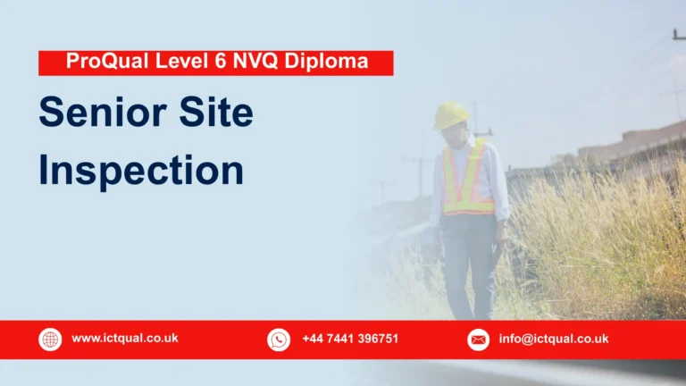 ProQual Level 6 NVQ Diploma in Senior Site Inspection