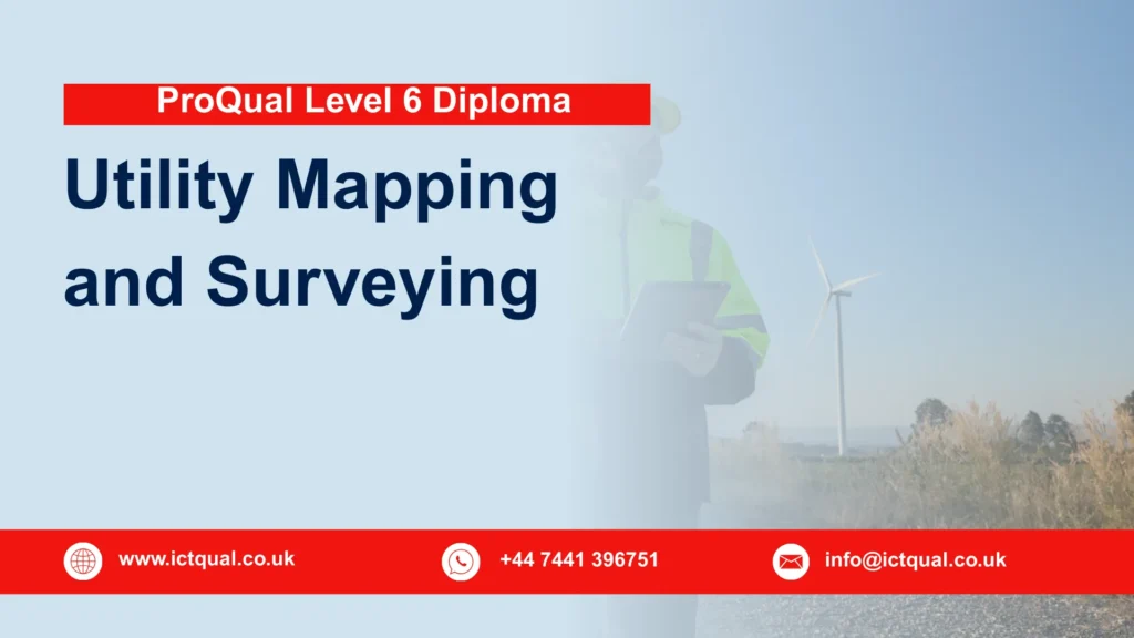 ProQual Level 6 Diploma in Utility Mapping and Surveying