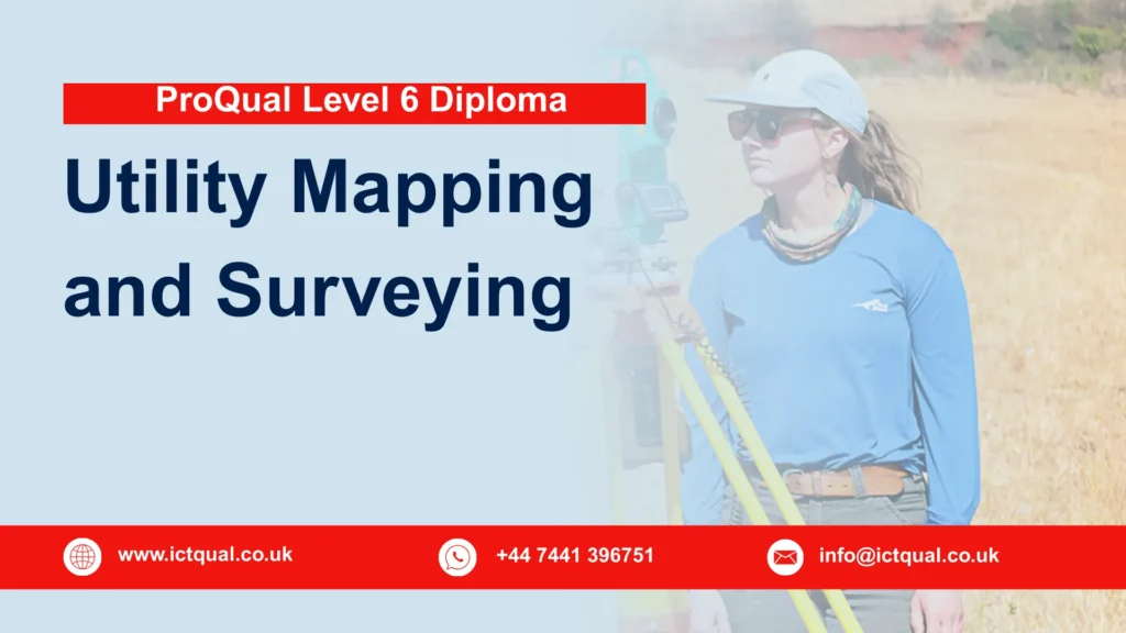 ProQual Level 6 Diploma in Utility Mapping and Surveying