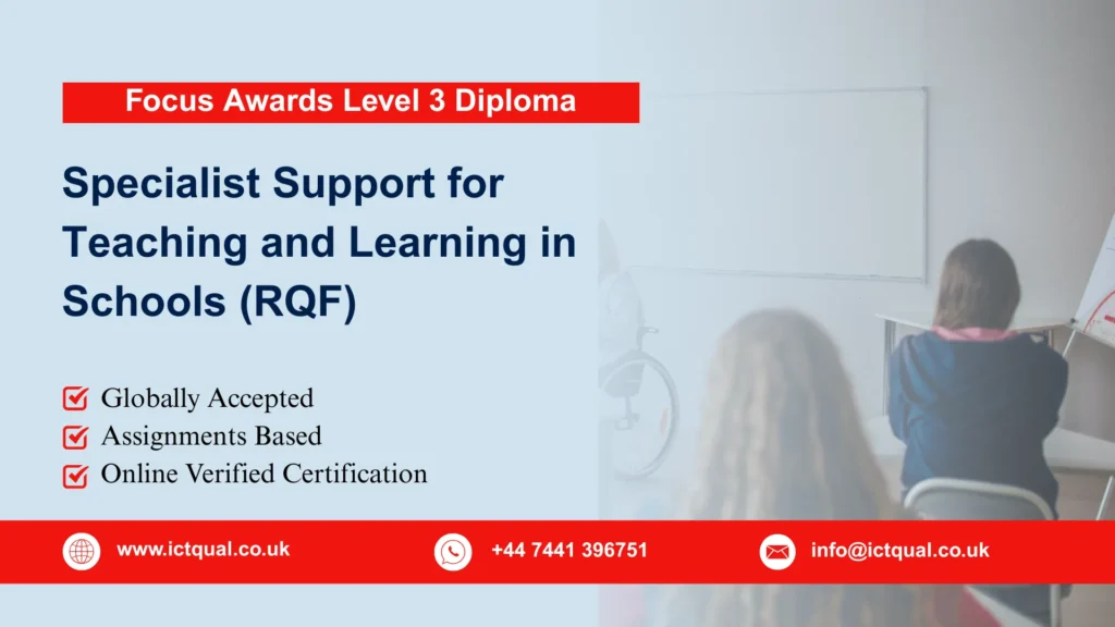 Focus Awards Level 3 Diploma in Specialist Support for Teaching and Learning in Schools (RQF)