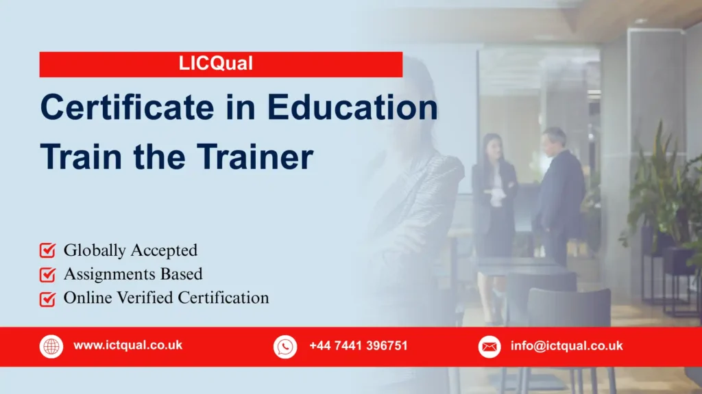 LICQual Certificate in Education Train the Trainer 260 LICQual Certificate in Education Train the Trainer