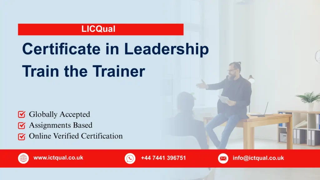 LICQual Certificate in Leadership Train the Trainer 164 LICQual Certificate in Leadership Train the Trainer