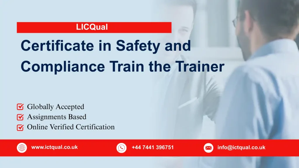 LICQual Certificate in Safety and Compliance Train the Trainer