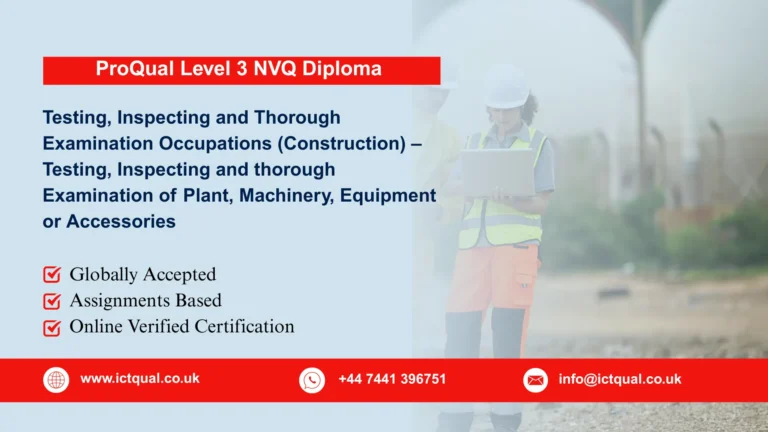 ProQual Level 3 NVQ Diploma in Testing, Inspecting and Thorough Examination Occupations (Construction) – Testing, Inspecting and thorough Examination of Plant, Machinery, Equipment or Accessories