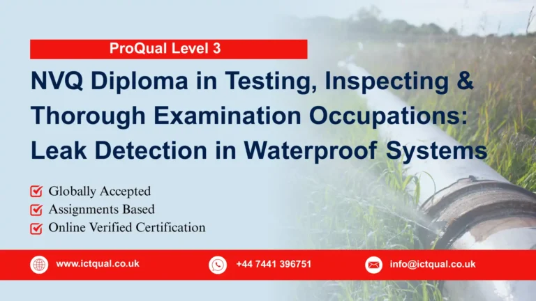 ProQual Level 3 NVQ Diploma in Testing, Inspecting and Thorough Examination Occupations: Leak Detection in Waterproof Systems