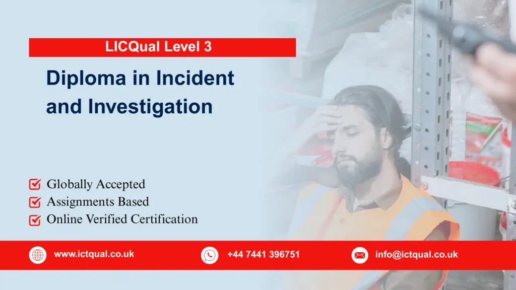LICQual Level 3 Diploma in Incident and Investigation 230 LICQual Level 3 Diploma in Incident and Investigation
