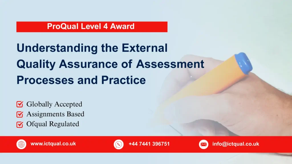ProQual Level 4 Award in Understanding the External Quality Assurance of Assessment Processes and Practice