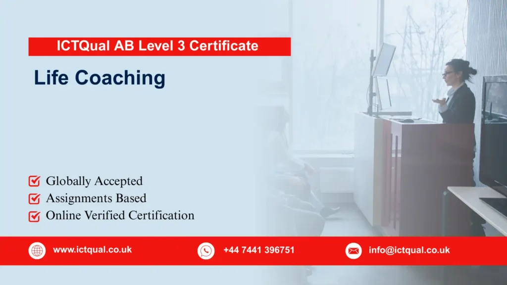 ICTQual AB Level 3 Certificate in Life Coaching 207 ICTQual AB Level 3 Certificate in Life Coaching
