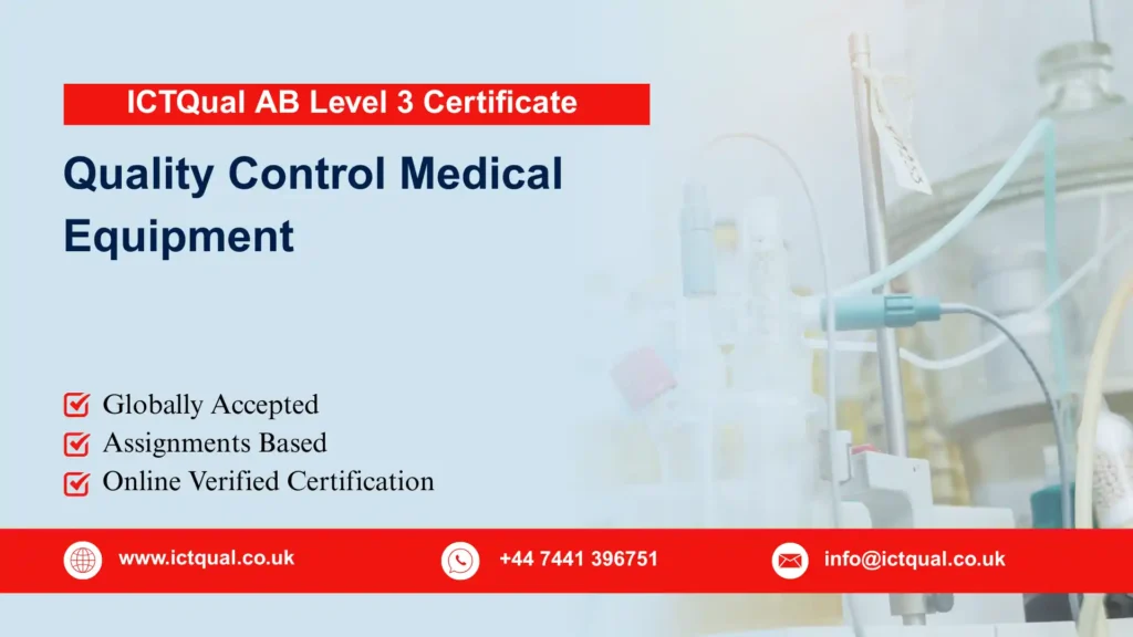 ICTQual AB Level 3 Certificate in Quality Control Medical Equipment