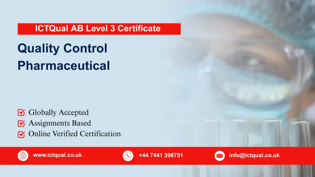 ICTQual AB Level 3 Certificate in Quality Control Pharmaceutical 28 ICTQual AB Level 3 Certificate in Quality Control Pharmaceutical