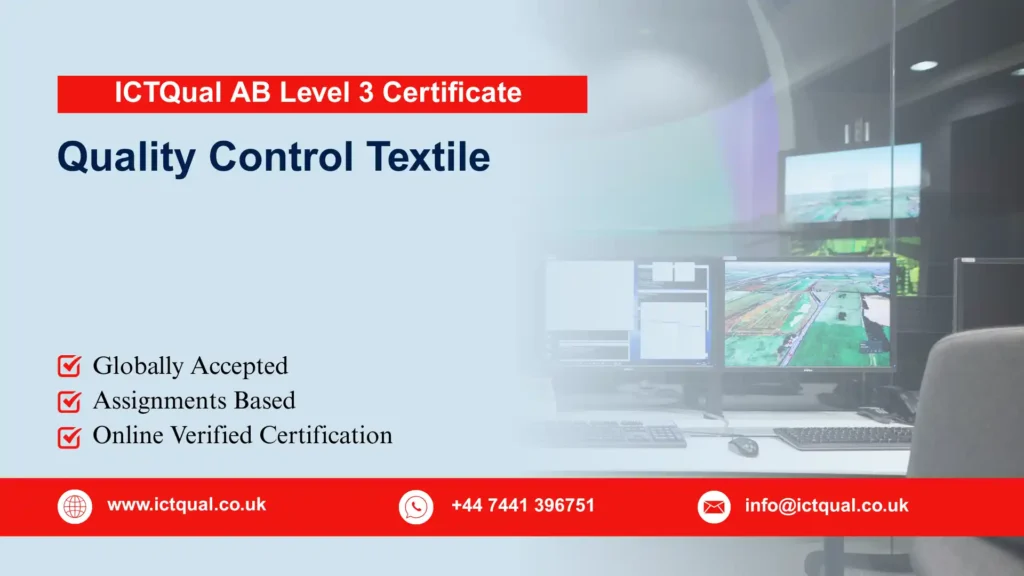 ICTQual AB Level 3 Certificate in Quality Control Textile 267 ICTQual AB Level 3 Certificate in Quality Control Textile