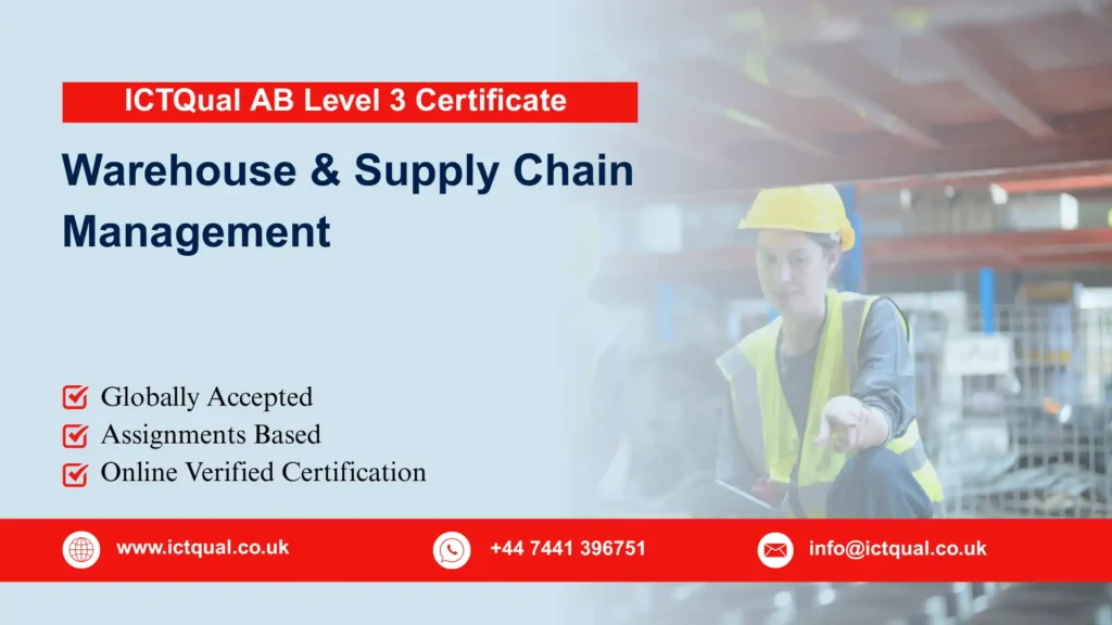 ICTQual AB Level 3 Certificate in Warehouse and Supply Chain Management