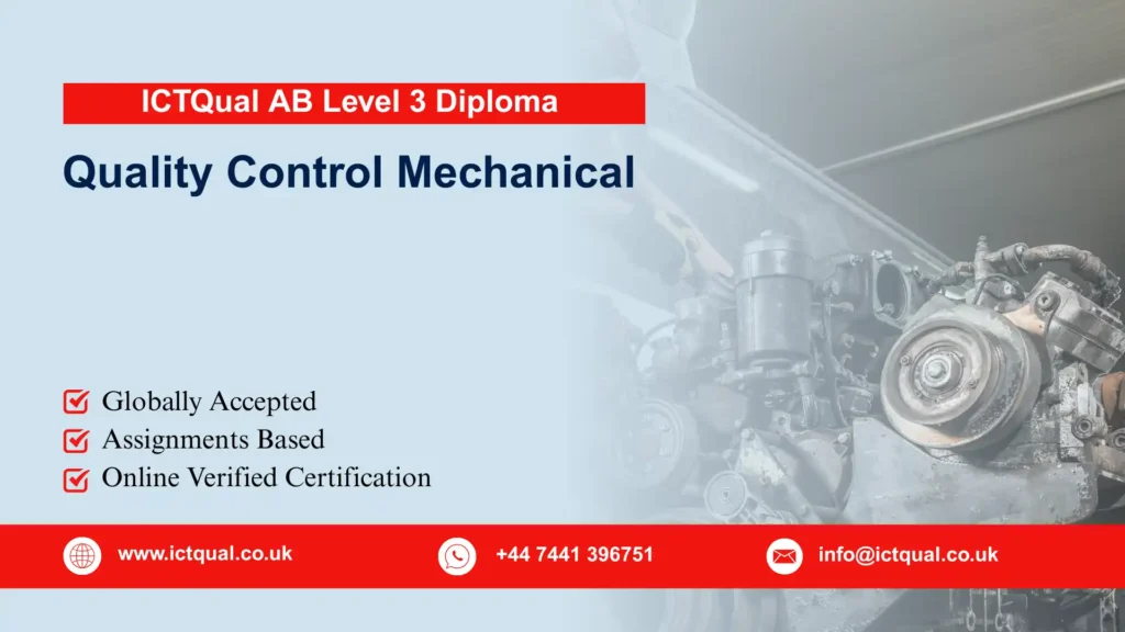 ICTQual AB Level 3 Diploma in Quality Control Mechanical 190 ICTQual AB Level 3 Diploma in Quality Control Mechanical