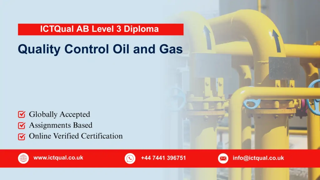 ICTQual AB Level 3 Diploma in Quality Control Oil and Gas in England