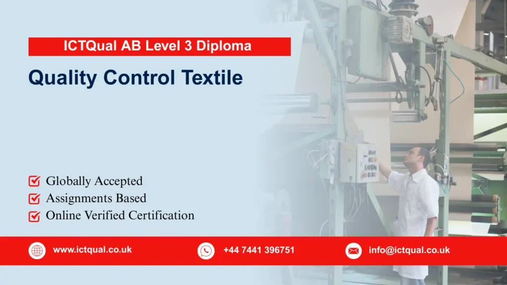 ICTQual AB Level 3 Diploma in Quality Control Textile 86 ICTQual AB Level 3 Diploma in Quality Control Textile