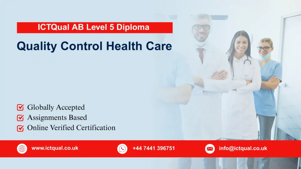 ICTQual AB Level 5 Diploma in Quality Control Health Care 247 ICTQual AB Level 5 Diploma in Quality Control Health Care