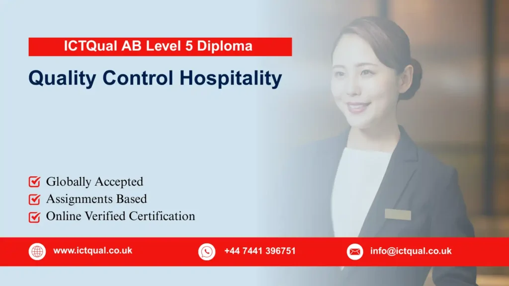 ICTQual AB Level 5 Diploma in Quality Control Hospitality 265 ICTQual AB Level 5 Diploma in Quality Control Hospitality