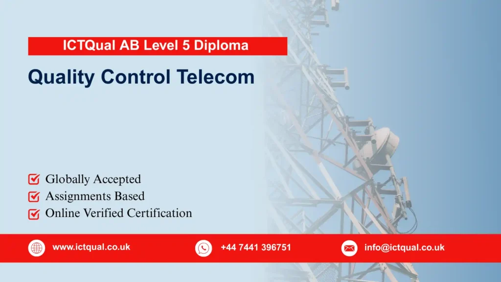 ICTQual AB Level 5 Diploma in Quality Control Telecom 247 ICTQual AB Level 5 Diploma in Quality Control Telecom