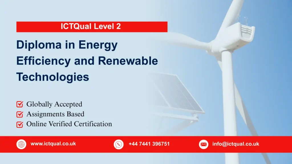 ICTQual Level 2 Diploma in Energy Efficiency and Renewable Technologies 69 ICTQual Level 2 Diploma in Energy Efficiency and Renewable Technologies