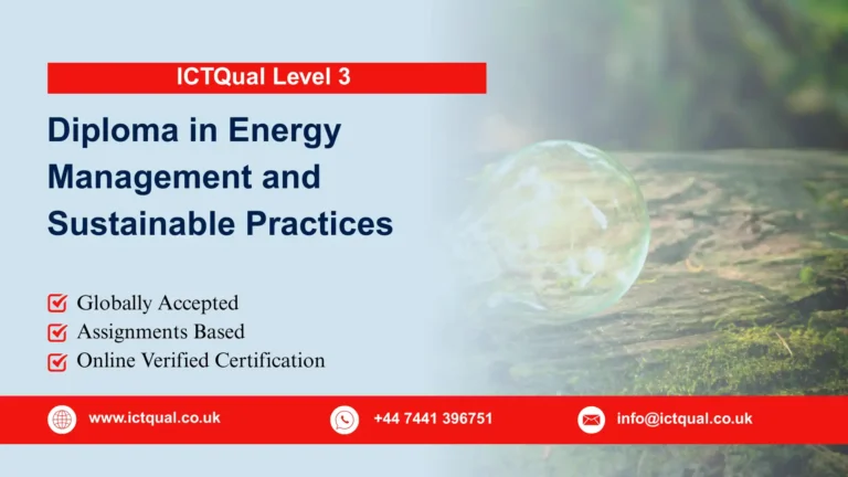 ICTQual Level 3 Diploma in Energy Management and Sustainable Practices