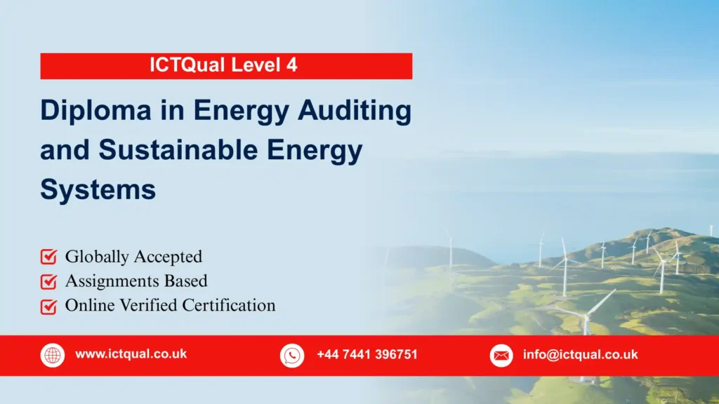ICTQual Level 4 Diploma in Energy Auditing and Sustainable Energy Systems
