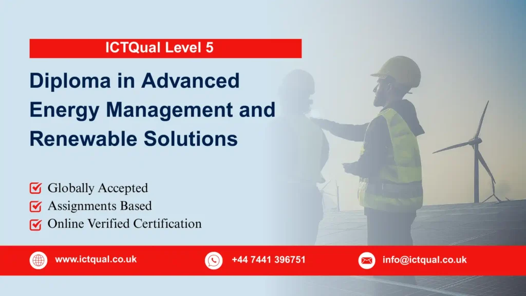 ICTQual Level 5 Diploma in Advanced Energy Management and Renewable Solutions