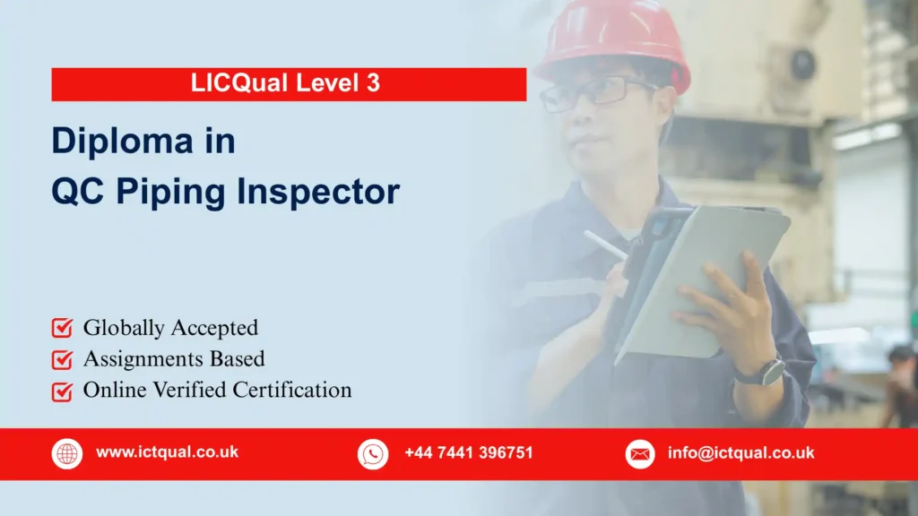 LICQual Level 3 Diploma in QC Piping Inspector