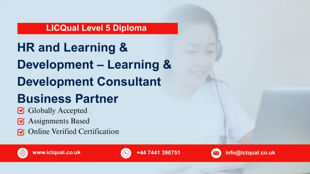 LICQual Level 5 Diploma in HR and Learning & Development – Learning and Development Consultant Business Partner