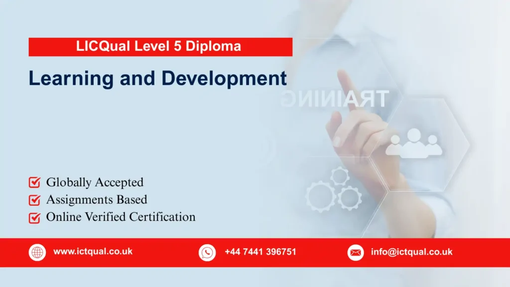LICQual Level 5 Diploma in Learning and Development 107 LICQual Level 5 Diploma in Learning and Development