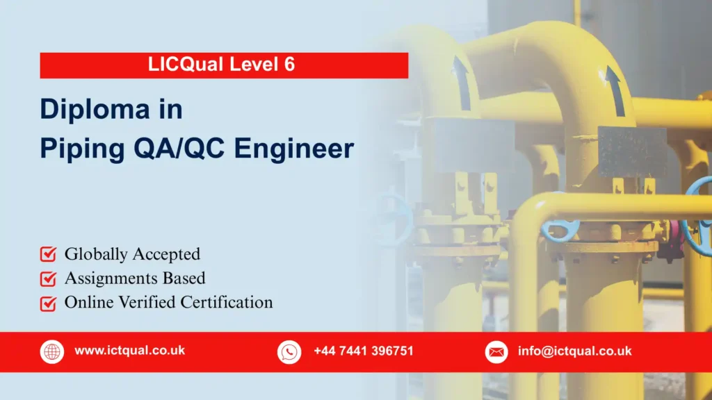 LICQual Level 6 Diploma in Piping QA/QC Engineer