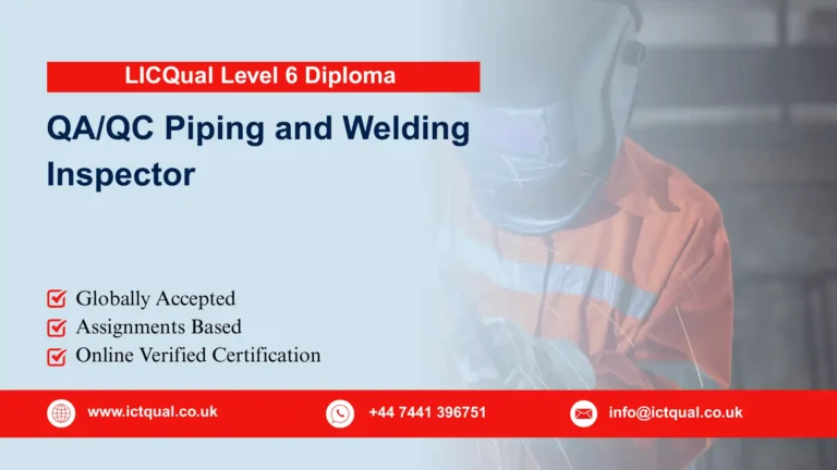 LICQual Level 6 Diploma in QA/QC Piping and Welding Inspector