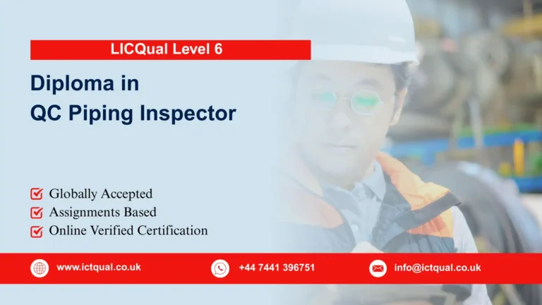 LICQual Level 6 Diploma in QC Piping Inspector