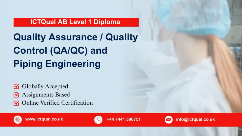 ICTQual AB Level 1 Diploma in Quality Assurance / Quality Control (QA/QC) and Piping Engineering
