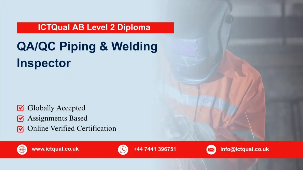 ICTQual AB Level 2 Diploma in QA/QC Piping & Welding Inspector 192 ICTQual AB Level 2 Diploma in QA/QC Piping & Welding Inspector