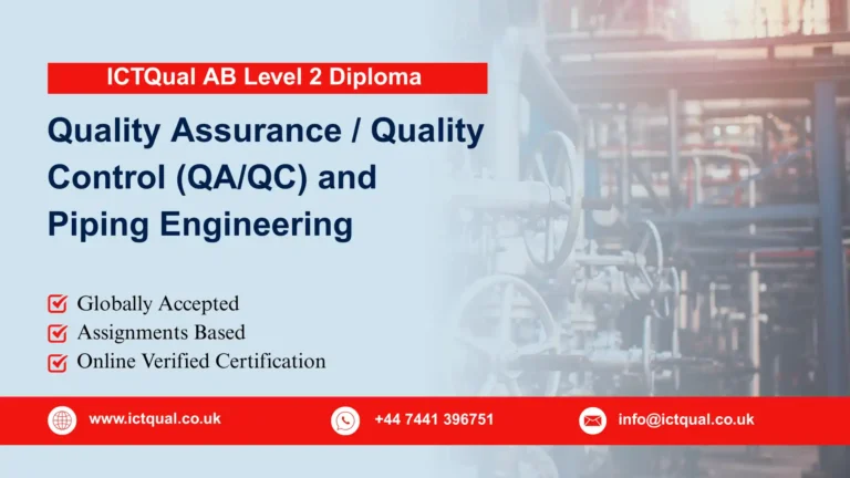 ICTQual AB Level 2 Diploma in Quality Assurance / Quality Control (QA/QC) and Piping Engineering