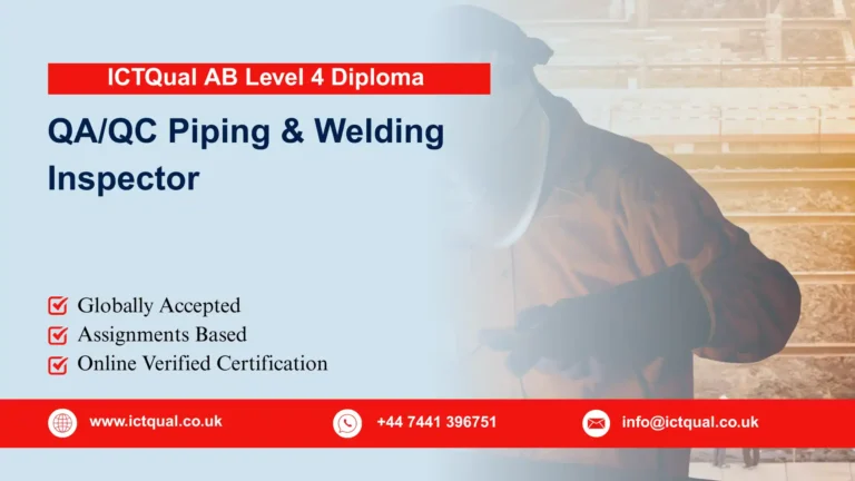 ICTQual AB Level 4 Diploma in QA/QC Piping & Welding Inspector