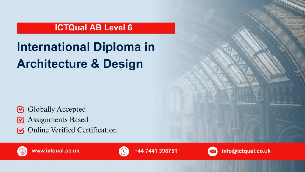 ICTQual AB Level 6 International Diploma in Architecture & Design