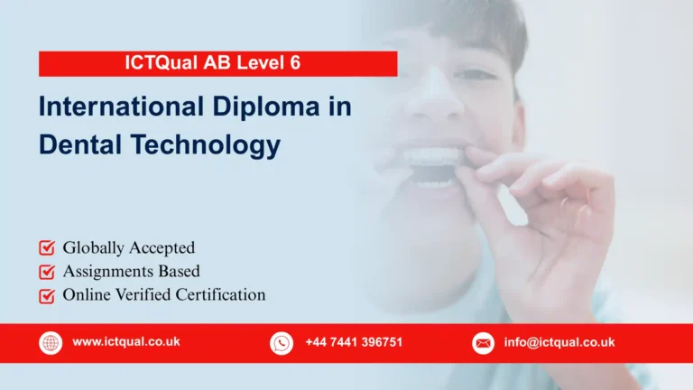 ICTQual AB Level 6 International Diploma in Dental Technology