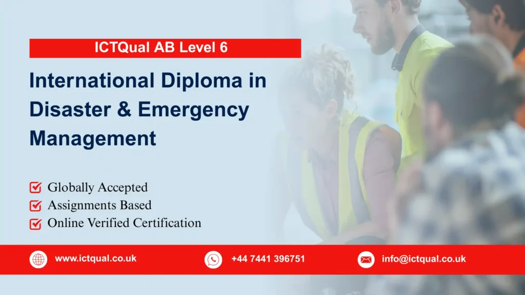 ICTQual AB Level 6 International Diploma in Disaster & Emergency Management