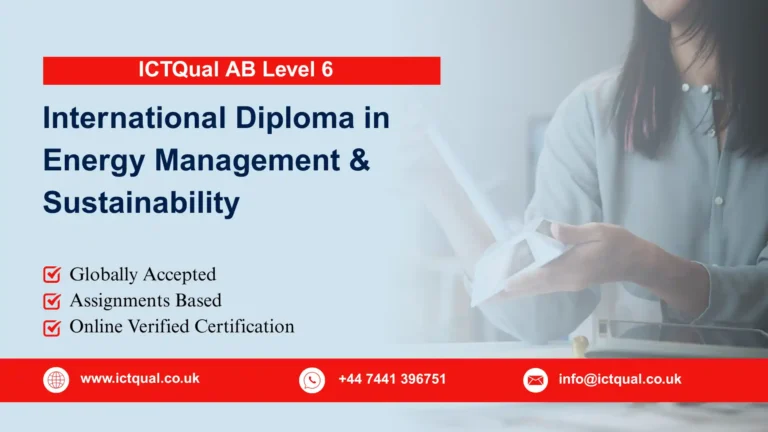 ICTQual AB Level 6 International Diploma in Energy Management & Sustainability