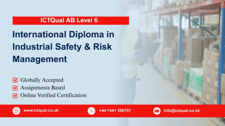 ICTQual AB Level 6 International Diploma in Industrial Safety & Risk Management