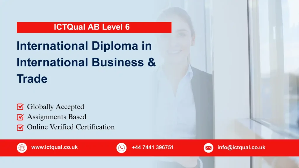 ICTQual AB Level 6 International Diploma in International Business & Trade